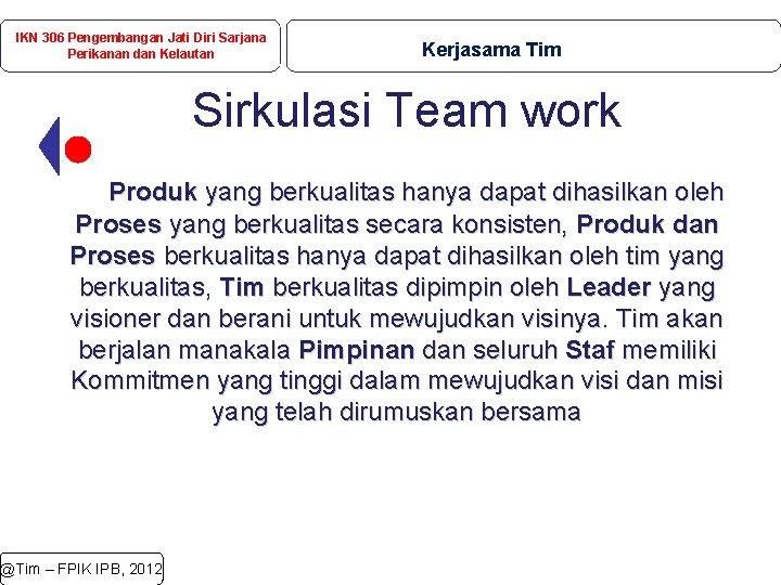 IKN 306 Pengembangan Jati Diri Sarjana Perikanan dan Kelautan Kerjasama Tim Sirkulasi Team work