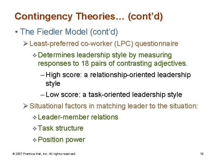 Contingency Theories… (cont’d) • The Fiedler Model (cont’d) Ø Least-preferred co-worker (LPC) questionnaire v