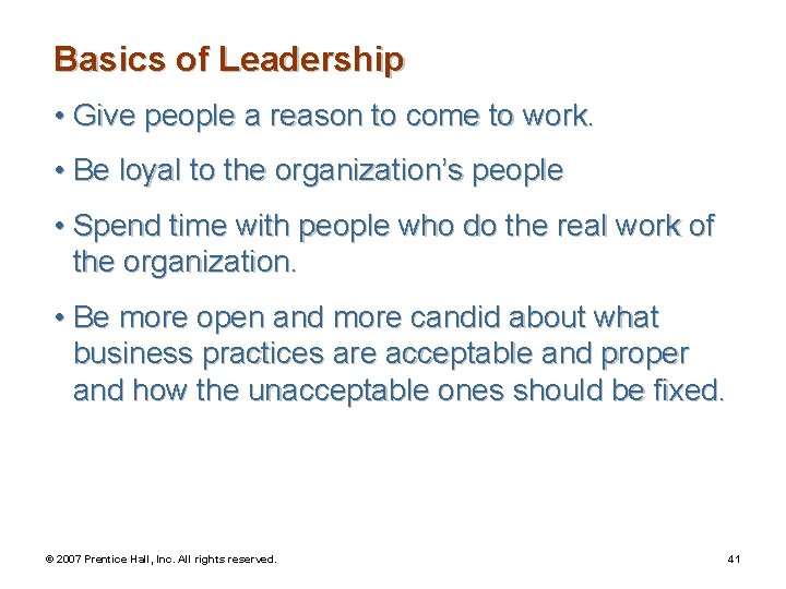 Basics of Leadership • Give people a reason to come to work. • Be