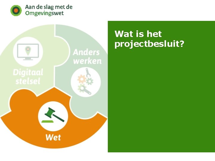 Wat is het projectbesluit? 