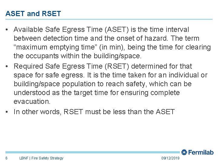 ASET and RSET • Available Safe Egress Time (ASET) is the time interval between