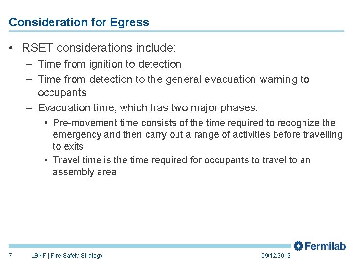 Consideration for Egress • RSET considerations include: – Time from ignition to detection –
