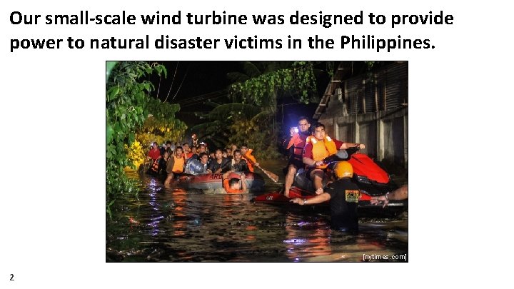 Our small-scale wind turbine was designed to provide power to natural disaster victims in