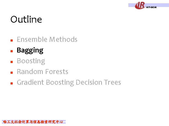 Outline n n n Ensemble Methods Bagging Boosting Random Forests Gradient Boosting Decision Trees