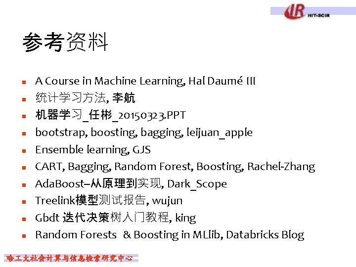 参考资料 n n n n n A Course in Machine Learning, Hal Daumé III