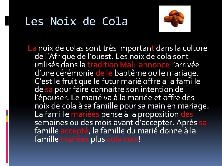 Les Noix de Cola La noix de colas sont très important dans la culture