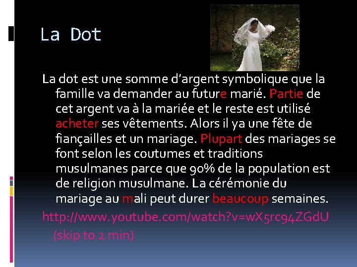 La Dot La dot est une somme d’argent symbolique la famille va demander au