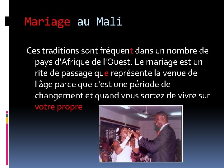 Mariage au Mali Ces traditions sont fréquent dans un nombre de pays d'Afrique de