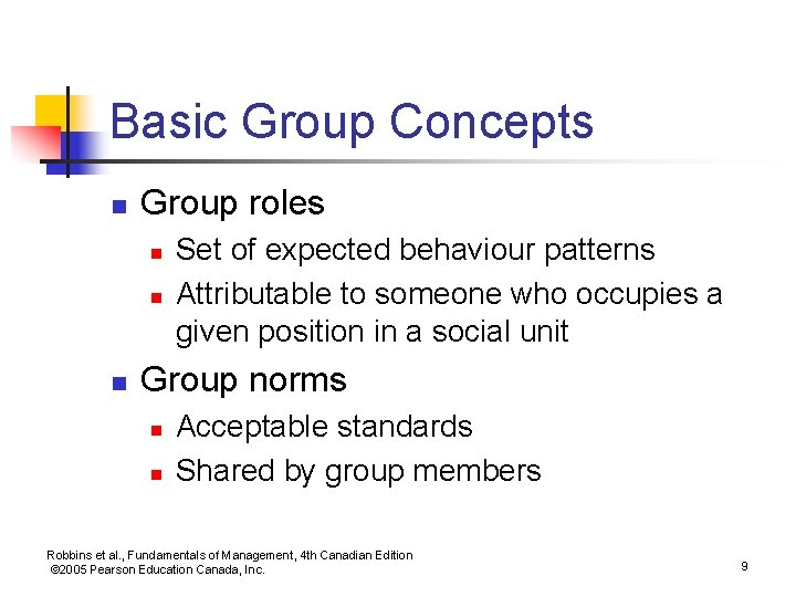 Basic Group Concepts n Group roles n n n Set of expected behaviour patterns