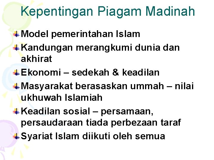 Kepentingan Piagam Madinah Model pemerintahan Islam Kandungan merangkumi dunia dan akhirat Ekonomi – sedekah