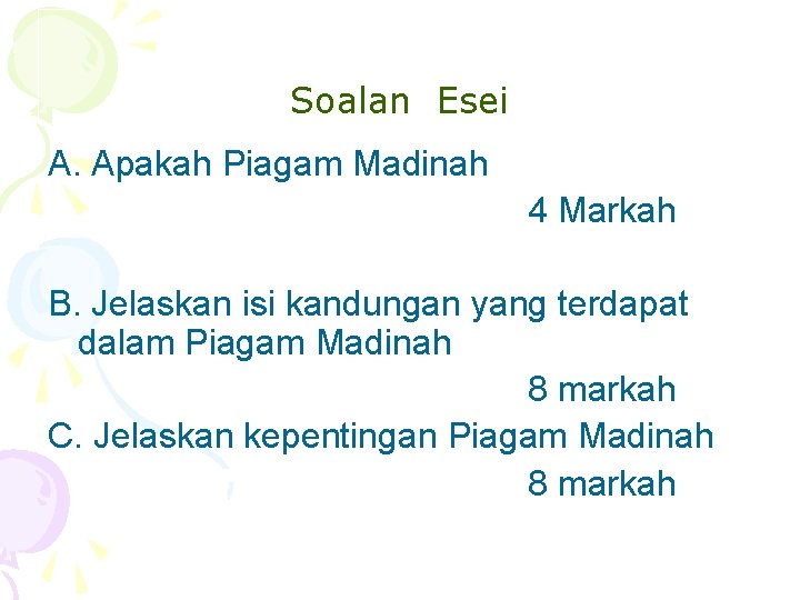 Soalan Esei A. Apakah Piagam Madinah 4 Markah B. Jelaskan isi kandungan yang terdapat