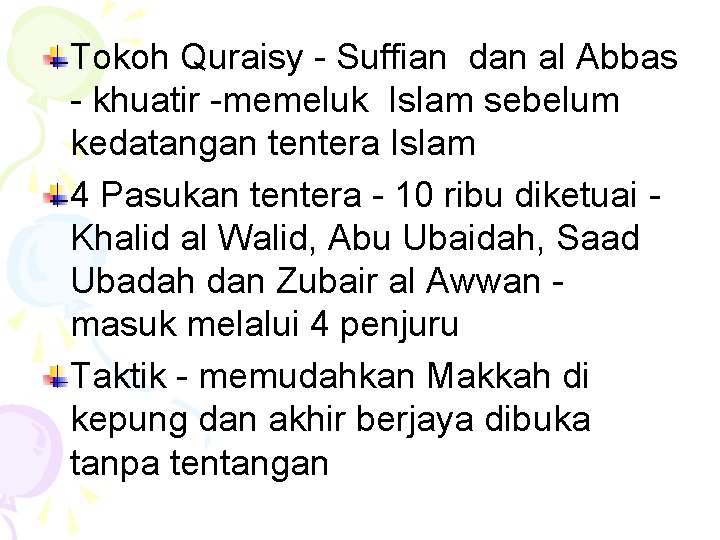 Tokoh Quraisy - Suffian dan al Abbas - khuatir -memeluk Islam sebelum kedatangan tentera