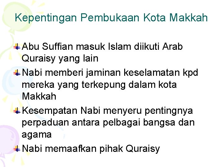 Kepentingan Pembukaan Kota Makkah Abu Suffian masuk Islam diikuti Arab Quraisy yang lain Nabi