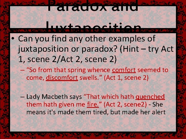 Paradox and Juxtaposition • Can you find any other examples of juxtaposition or paradox?