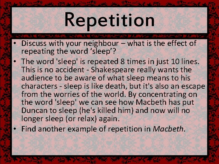 Repetition • Discuss with your neighbour – what is the effect of repeating the