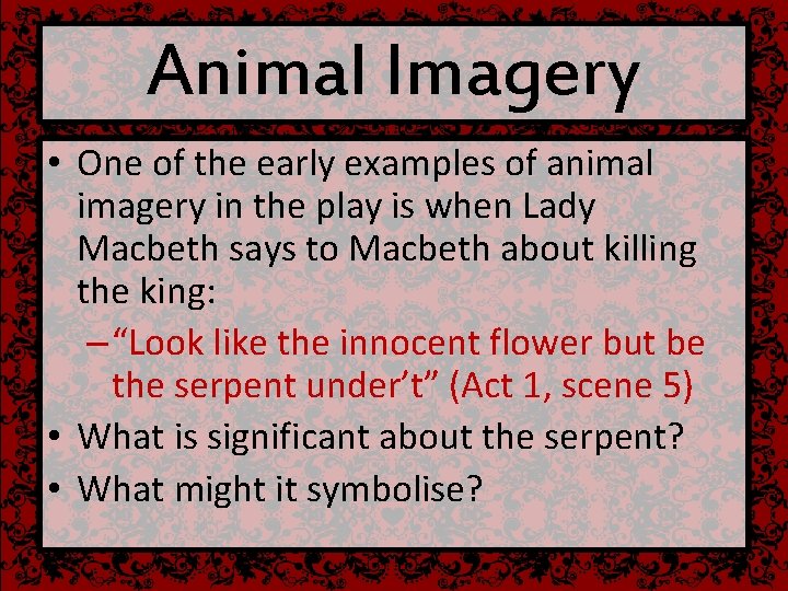 Animal Imagery • One of the early examples of animal imagery in the play