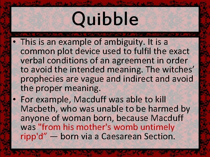 Quibble • This is an example of ambiguity. It is a common plot device