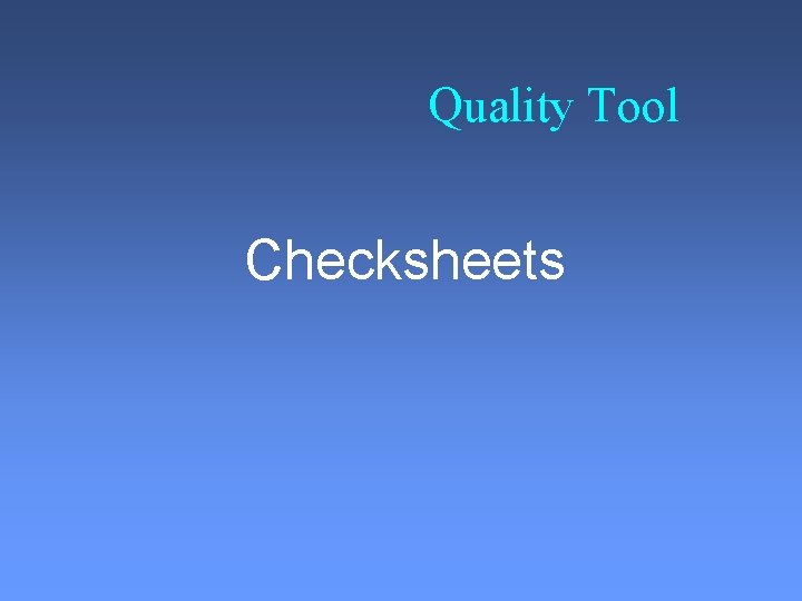 Quality Tool Checksheets 