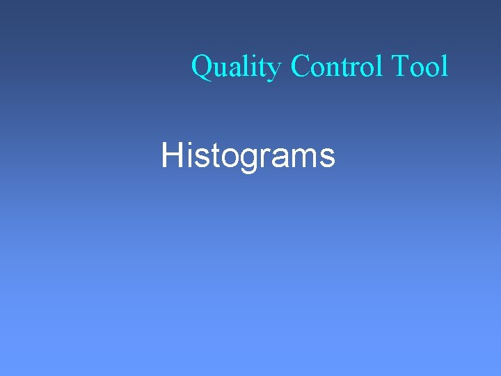 Quality Control Tool Histograms 