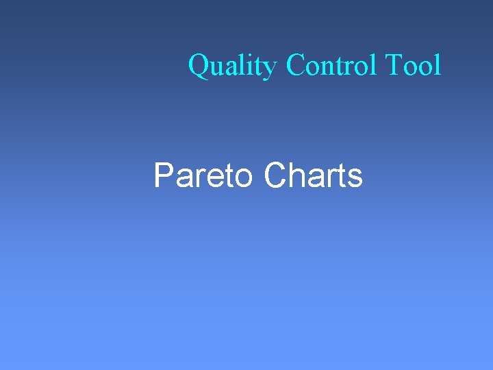 Quality Control Tool Pareto Charts 