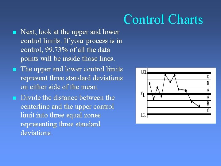 Control Charts Next, look at the upper and lower control limits. If your process