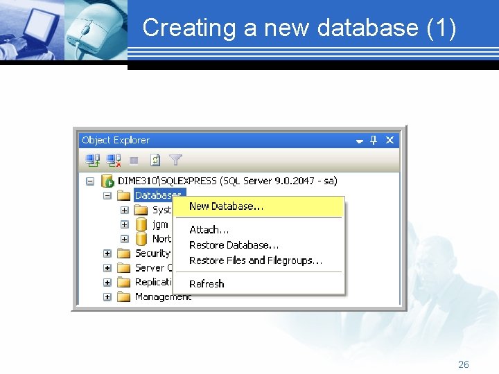 Creating a new database (1) 26 