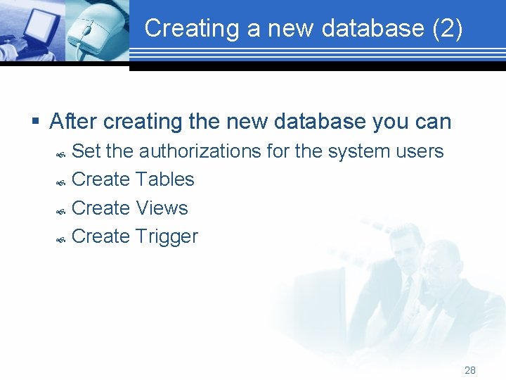 Creating a new database (2) § After creating the new database you can Set