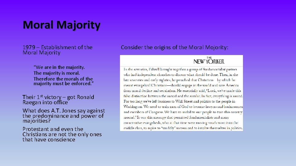 Moral Majority 1979 – Establishment of the Moral Majority “We are in the majority.