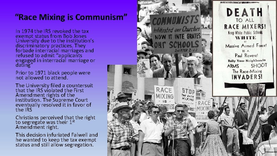 “Race Mixing is Communism” In 1974 the IRS revoked the tax exempt status from