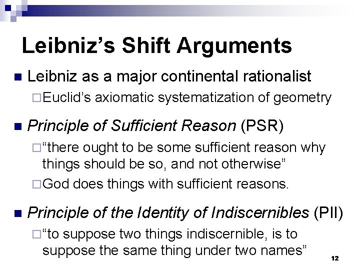 Leibniz’s Shift Arguments n Leibniz as a major continental rationalist ¨ Euclid’s n axiomatic