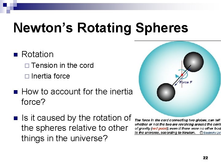 Newton’s Rotating Spheres n Rotation ¨ Tension in the cord ¨ Inertia force n