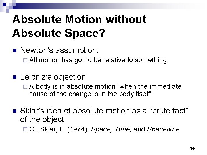 Absolute Motion without Absolute Space? n Newton’s assumption: ¨ All n motion has got