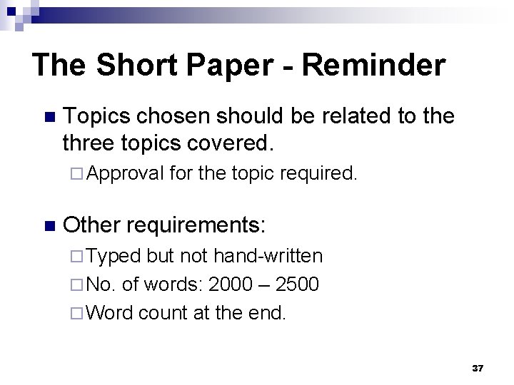 The Short Paper - Reminder n Topics chosen should be related to the three