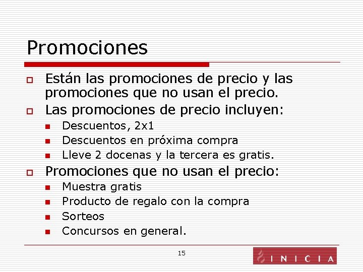 Promociones o o Están las promociones de precio y las promociones que no usan