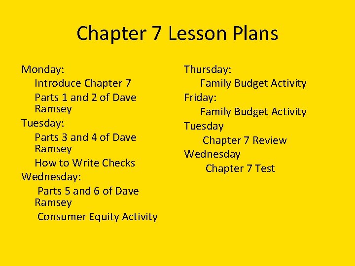 Chapter 7 Lesson Plans Monday: Introduce Chapter 7 Parts 1 and 2 of Dave