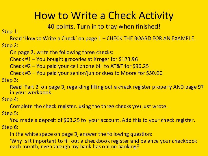 How to Write a Check Activity 40 points. Turn in to tray when finished!