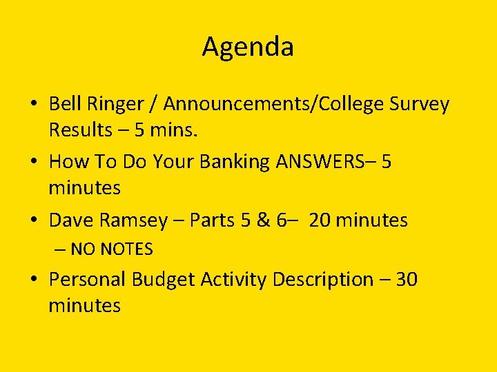 Agenda • Bell Ringer / Announcements/College Survey Results – 5 mins. • How To