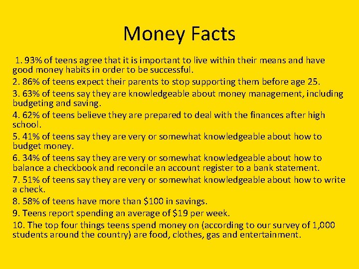 Money Facts 1. 93% of teens agree that it is important to live within