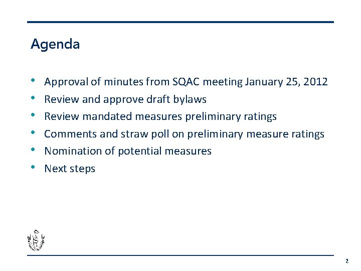 Agenda • • • Approval of minutes from SQAC meeting January 25, 2012 Review