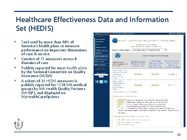 Healthcare Effectiveness Data and Information Set (HEDIS) • • Tool used by more than