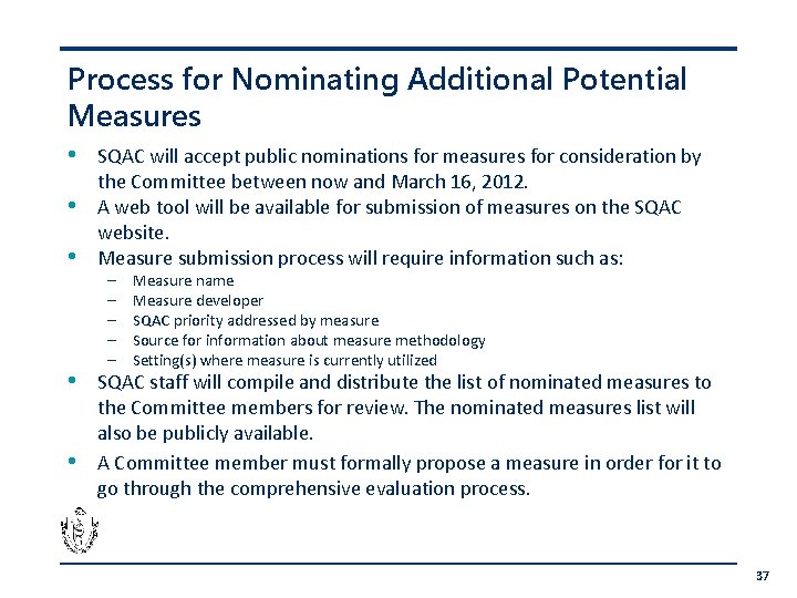 Process for Nominating Additional Potential Measures • • • SQAC will accept public nominations