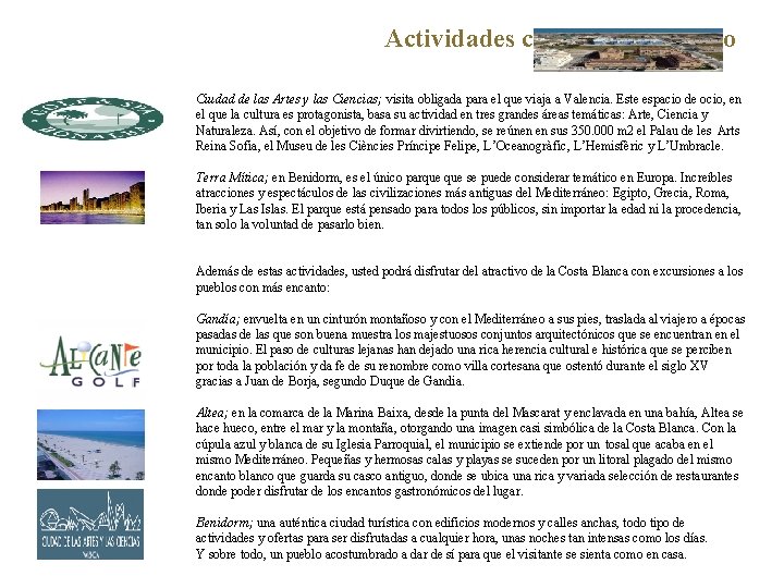 Actividades culturales y de ocio Ciudad de las Artes y las Ciencias; visita obligada