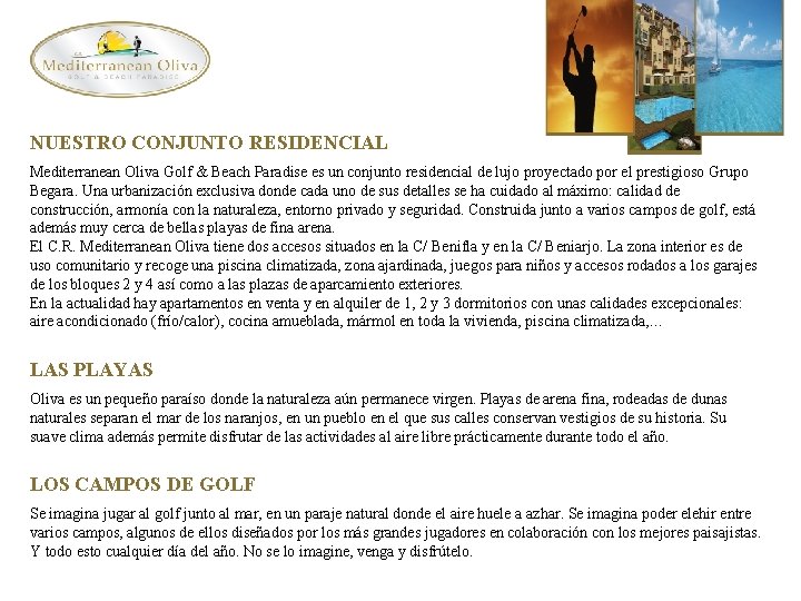 NUESTRO CONJUNTO RESIDENCIAL Mediterranean Oliva Golf & Beach Paradise es un conjunto residencial de