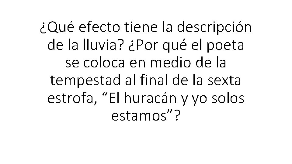 ¿Qué efecto tiene la descripción de la lluvia? ¿Por qué el poeta se coloca