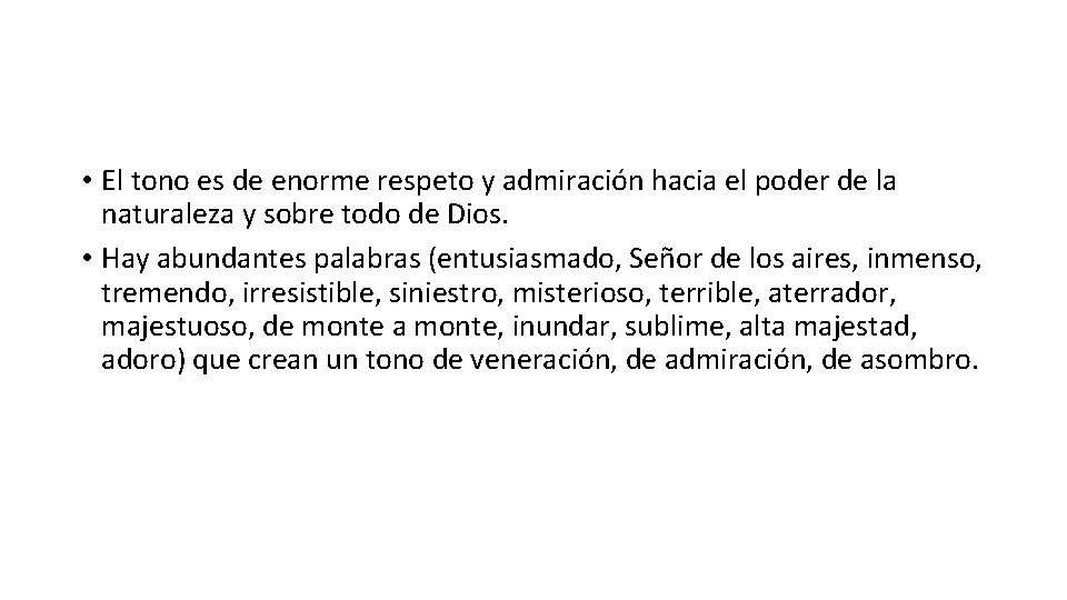  • El tono es de enorme respeto y admiración hacia el poder de