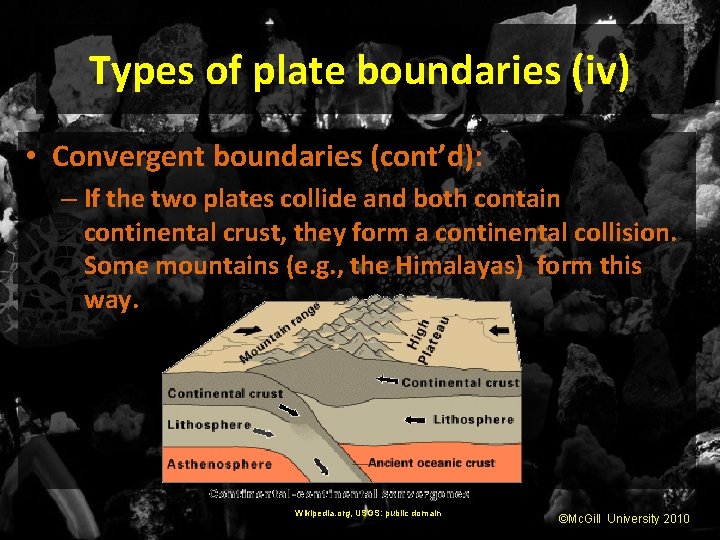 Types of plate boundaries (iv) • Convergent boundaries (cont’d): – If the two plates