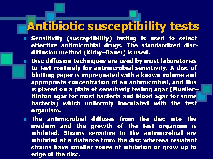 Antibiotic susceptibility tests n n n Sensitivity (susceptibility) testing is used to select effective