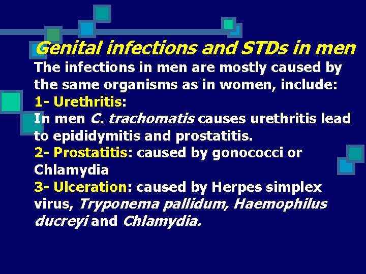 Genital infections and STDs in men The infections in men are mostly caused by