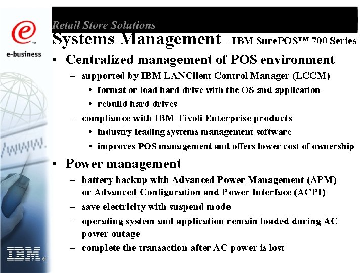 Systems Management - IBM Sure. POS™ 700 Series • Centralized management of POS environment