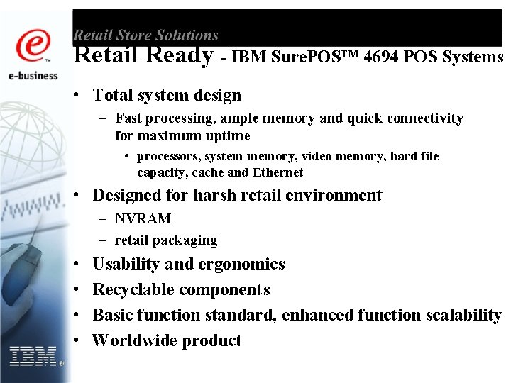 Retail Ready - IBM Sure. POS™ 4694 POS Systems • Total system design –